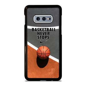 BASKETBALL NEVER STOPS Samsung Galaxy S10e Case Cover