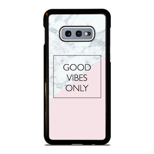GOOD VIBES ONLY MARBLE Samsung Galaxy S10e Case Cover