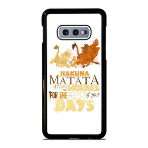 HAKUNA MATATA QUOTE LION KING Samsung Galaxy S10e Case Cover