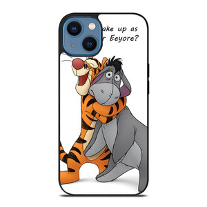 EEYORE DONKEY AND TIGGER QUOTE iPhone 14 Case Cover