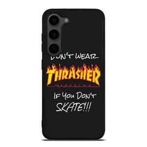 DON'T SKATE THRASHER Samsung Galaxy S23 Plus Case Cover