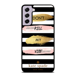 KATE SPADE DON'T KILL MY VIBE Samsung Galaxy S21 FE Case Cover