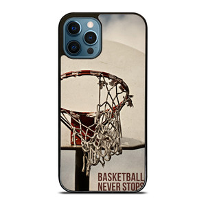 BASKETBALL NEVER STOPS 2 iPhone 12 Pro Max Case Cover
