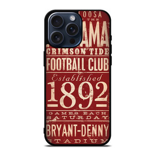 ALABAMA CRIMSON TIDE FOOTBALL CLUB 1892 iPhone 15 Pro Max Case Cover