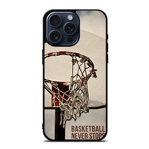 BASKETBALL NEVER STOPS 2 iPhone 15 Pro Max Case Cover BASKETBALL NEVER STOPS 2 iPhone 15 Pro Max Case Cover