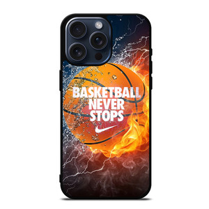 BASKETBALL NEVER STOPS 3 iPhone 15 Pro Max Case Cover
