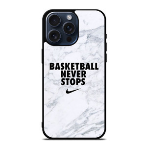 BASKETBALL NEVER STOPS MARBLE iPhone 15 Pro Max Case Cover