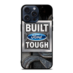 BUILT FORD TOUGH iPhone 15 Pro Max Case Cover BUILT FORD TOUGH iPhone 15 Pro Max Case Cover