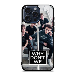 WHY DON'T WE 2 iPhone 15 Pro Max Case Cover WHY DON'T WE 2 iPhone 15 Pro Max Case Cover