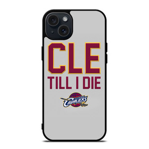 CLEVELAND CAVALIERS TILL I DIE iPhone 15 Plus Case Cover