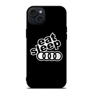 EAT SLEEP AUDI iPhone 15 Plus Case Cover