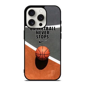 BASKETBALL NEVER STOPS iPhone 15 Pro Case Cover