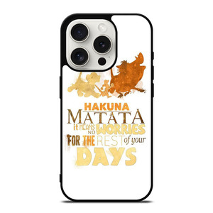 HAKUNA MATATA QUOTE LION KING iPhone 15 Pro Case Cover HAKUNA MATATA QUOTE LION KING iPhone 15 Pro Case Cover