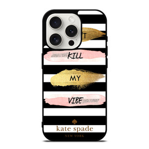 KATE SPADE DON'T KILL MY VIBE iPhone 15 Pro Case Cover