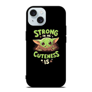 BABY YODA STAR WARS STRONG CUTENESS iPhone 15 Case Cover