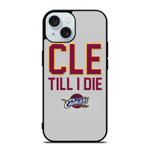 CLEVELAND CAVALIERS TILL I DIE iPhone 15 Case Cover