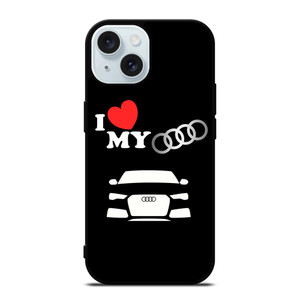 I LOVE MY AUDI iPhone 15 Case Cover