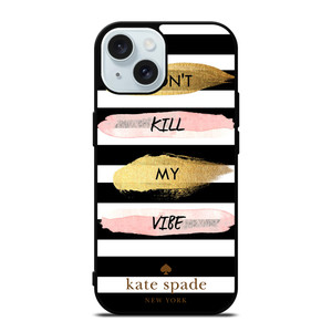 KATE SPADE DON'T KILL MY VIBE iPhone 15 Case Cover