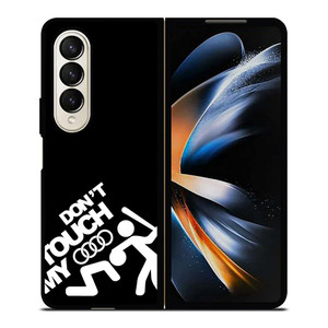 DONT TOUCH MY AUDI Samsung Galaxy Z Fold 4 Case Cover