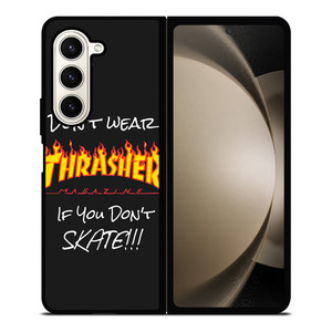DON'T SKATE THRASHER Samsung Galaxy Z Fold 5 Case Cover