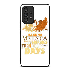 HAKUNA MATATA QUOTE LION KING Samsung Galaxy A53 Case Cover HAKUNA MATATA QUOTE LION KING Samsung Galaxy A53 Case Cover