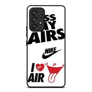 NIKE KISS MY AIRS  Samsung Galaxy A53 Case Cover