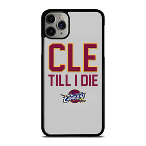 CLEVELAND CAVALIERS TILL I DIE iPhone 11 Pro Max Case Cover