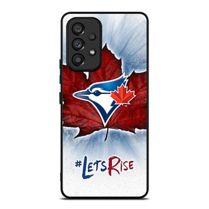 TORONTO BLUE JAYS LETS RISE Samsung Galaxy A53 Case Cover