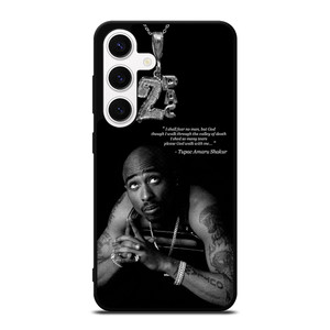 TUPAC SHAKUR QUOTE Samsung Galaxy S24 Case Cover