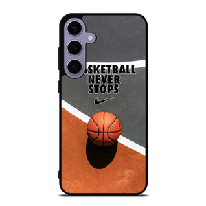 BASKETBALL NEVER STOPS Samsung Galaxy S24 Plus Case Cover