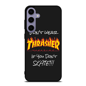 DON'T SKATE THRASHER Samsung Galaxy S24 Plus Case Cover