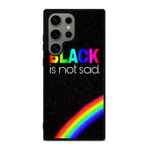 BLACK IS NOT SAD QOUTE Samsung Galaxy S24 Ultra Case Cover BLACK IS NOT SAD QOUTE Samsung Galaxy S24 Ultra Case Cover
