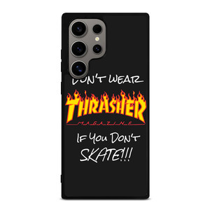 DON'T SKATE THRASHER Samsung Galaxy S24 Ultra Case Cover DON'T SKATE THRASHER Samsung Galaxy S24 Ultra Case Cover