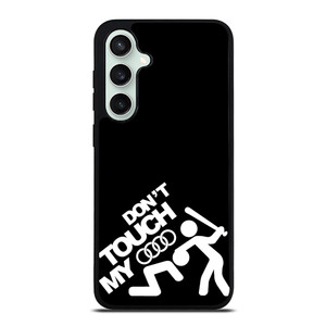 DONT TOUCH MY AUDI Samsung Galaxy S23 FE Case Cover DONT TOUCH MY AUDI Samsung Galaxy S23 FE Case Cover