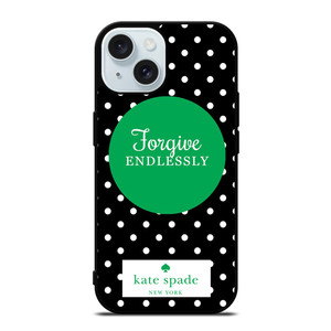 KATE SPADE NEW YORK FORGIVE ENDLESSLY iPhone 15 Case Cover