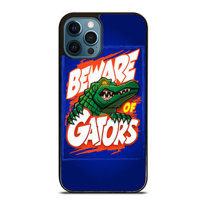 BEWARE OF FLORIDA GATORS FOOTBALL TEAM MASCOT iPhone 12 Pro Max Case Cover