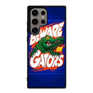 BEWARE OF FLORIDA GATORS FOOTBALL TEAM MASCOT Samsung Galaxy S24 Ultra Case Cover