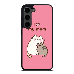 PUSHEEN CAT I LOVE MY MUM Samsung Galaxy S23 Plus Case Cover