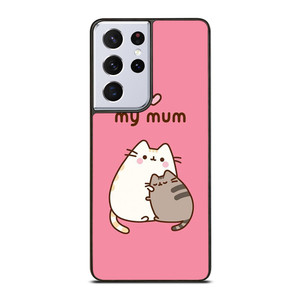 PUSHEEN CAT I LOVE MY MUM Samsung Galaxy S21 Ultra Case Cover