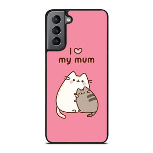 PUSHEEN CAT I LOVE MY MUM Samsung Galaxy S21 Plus Case Cover PUSHEEN CAT I LOVE MY MUM Samsung Galaxy S21 Plus Case Cover