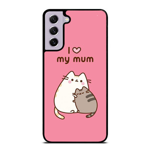 PUSHEEN CAT I LOVE MY MUM Samsung Galaxy S21 FE Case Cover