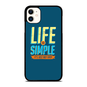 LIFE IS SIMPLE QUOTE iPhone 11 Case Cover LIFE IS SIMPLE QUOTE iPhone 11 Case Cover
