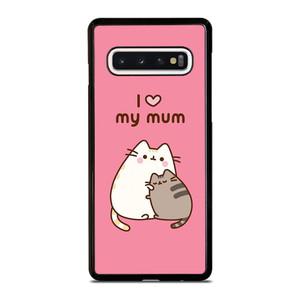 PUSHEEN CAT I LOVE MY MUM Samsung Galaxy S10 Case Cover