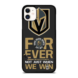 VEGAS GOLDEN KNIGHT FOR EVER NOY WHEN WE WIN iPhone 11 Case Cover