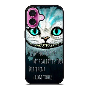 CHESHIRE CAT QUOTE iPhone 16 Plus Case Cover