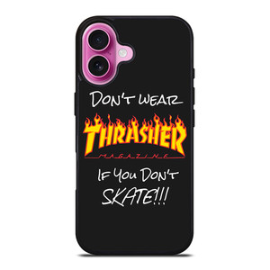 DON'T SKATE THRASHER iPhone 16 Plus Case Cover DON'T SKATE THRASHER iPhone 16 Plus Case Cover