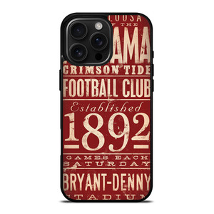 ALABAMA CRIMSON TIDE FOOTBALL CLUB 1892 iPhone 16 Pro Max Case Cover