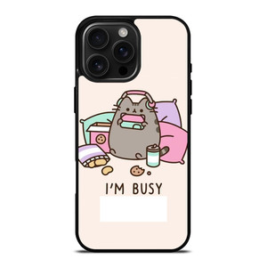 PUSHEEN CAT I'M BUSY iPhone 16 Pro Max Case Cover