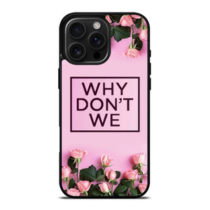 WHY DONT WE PINK FLOWER iPhone 16 Pro Max Case Cover