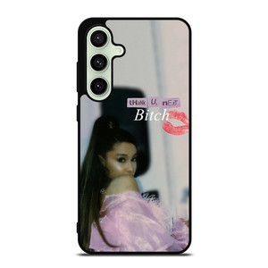 ARIANA GRANDE THANK U NEXT BITCH Samsung Galaxy S24 FE Case Cover